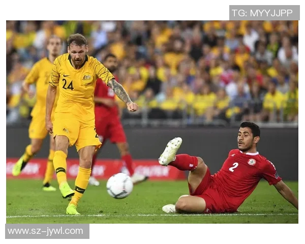 澳大利亚男足迎战黎巴嫩队力争友谊赛胜利展现实力与风采